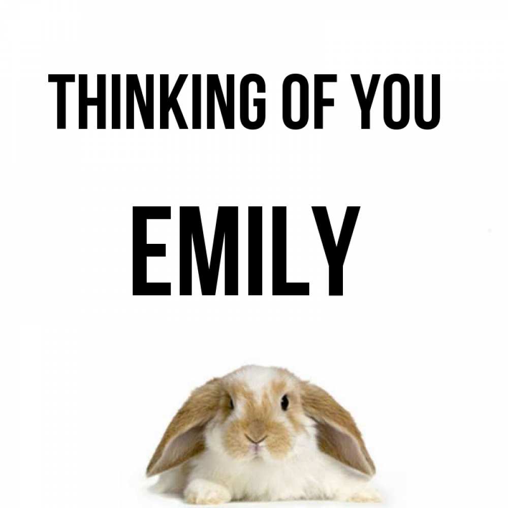 Greetings card с именем, Emily Thinking of you подписать своими руками онлайн Greetings with text for free download 