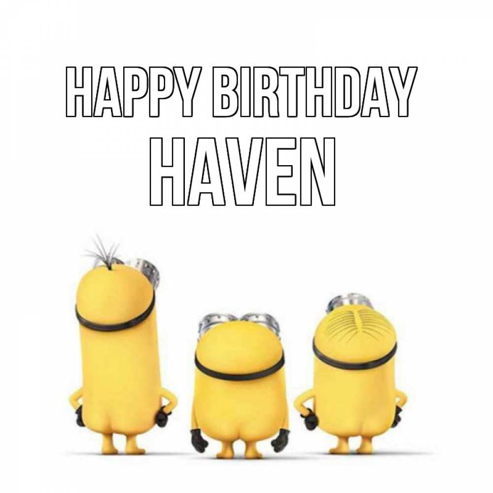 Greetings card с именем, Haven Happy Birthday миньоны Greetings with text for free download 