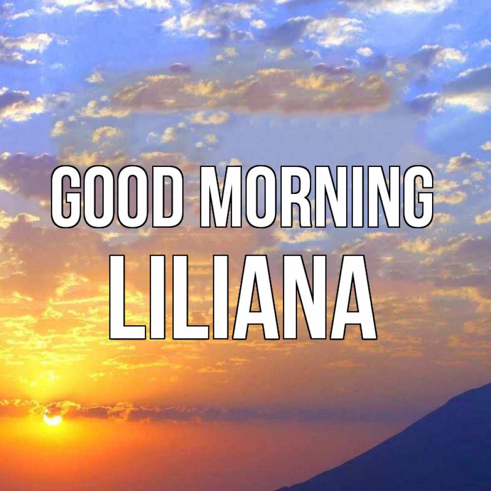 Greetings card с именем, Liliana Good morning облака и солнце Greetings with text for free download 