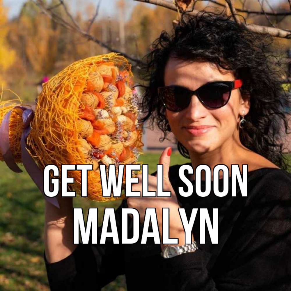 Greetings card с именем, Madalyn Get well soon что то там у нее в букете Greetings with text for free download 