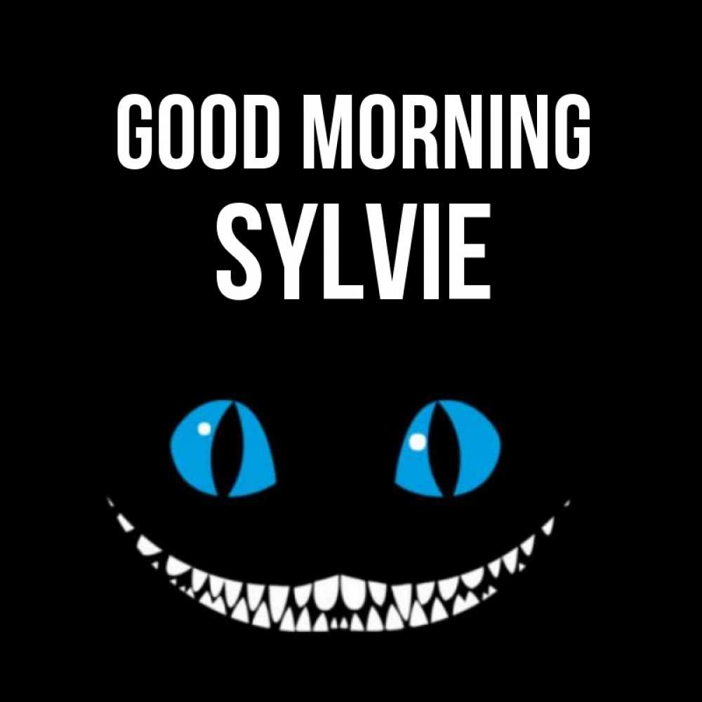 Greetings card с именем, Sylvie Good morning голубые глаза и зубки Greetings with text for free download 