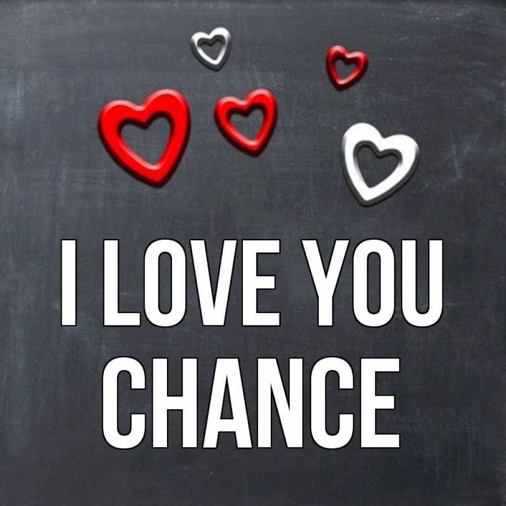 Greetings card с именем, Chance I love you сердечки белые и красные Greetings with text for free download 