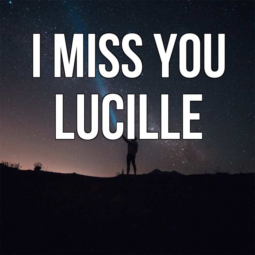 Greetings card с именем, Lucille I miss you звезды и луч света Greetings with text for free download 