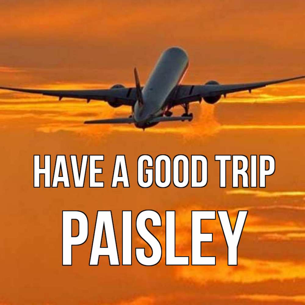 Greetings card с именем, Paisley Have a good trip оранжевое небо Greetings with text for free download 