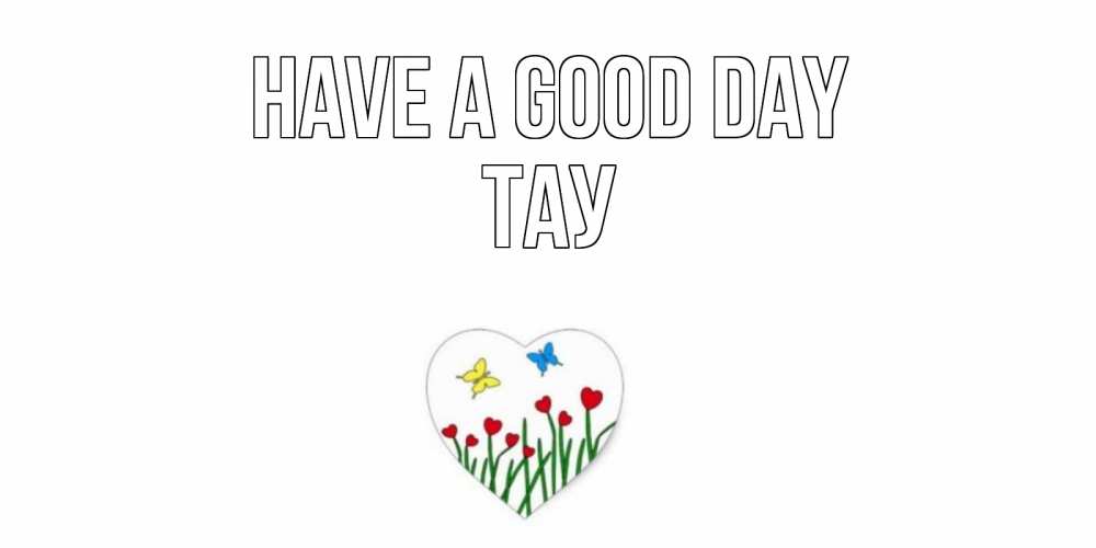 Greetings card с именем, ТАУ Have a good day позитив Greetings with text for free download 