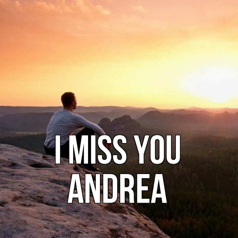 Greetings card с именем, Andrea I miss you открытка про скучашки 1 Greetings with text for free download 