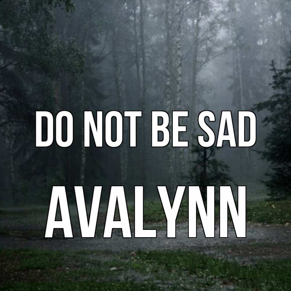 Greetings card с именем, Avalynn Do not be sad осень Greetings with text for free download 