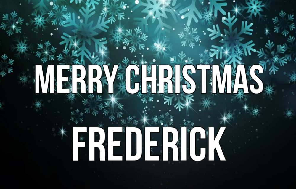 Greetings card с именем, Frederick Merry Christmas Снежинки Greetings with text for free download 