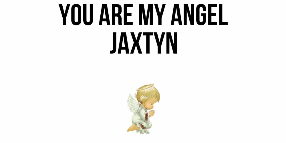 Greetings card с именем, Jaxtyn You are my angel ангел Greetings with text for free download 