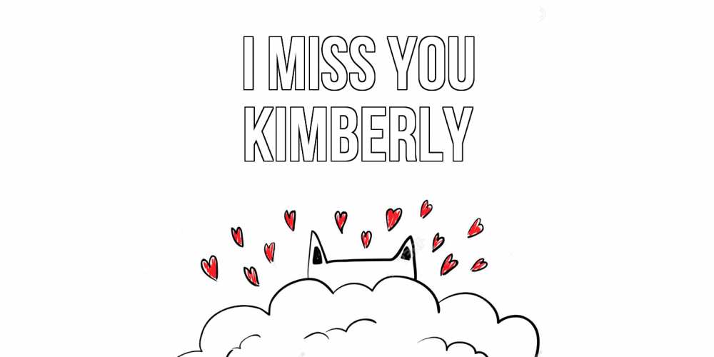 Greetings card с именем, Kimberly I miss you котик скучает по тебе очень с сердечками Greetings with text for free download 