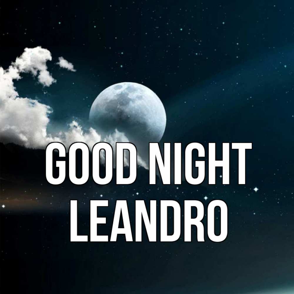 Greetings card с именем, Leandro Good night облака в лунном свете Greetings with text for free download 