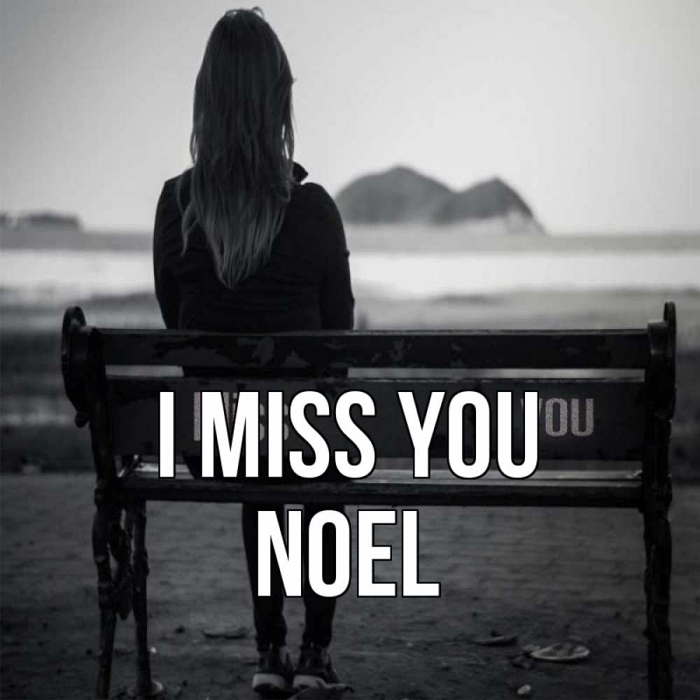 Greetings card с именем, Noel I miss you девушка одна Greetings with text for free download 