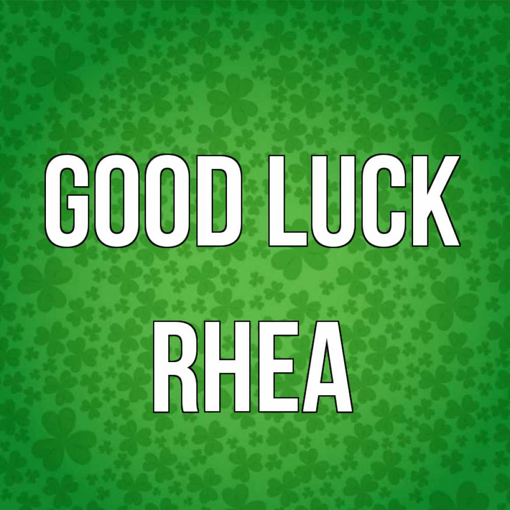 Greetings card с именем, Rhea Good luck много листочков на удачу Greetings with text for free download 
