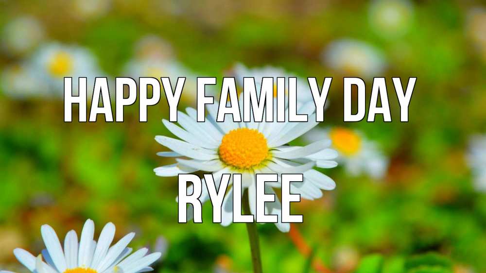 Greetings card с именем, Rylee happy family day с днем семьи Greetings with text for free download 