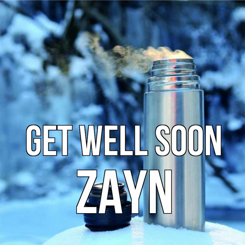 Greetings card с именем, Zayn Get well soon лечитесь не болейте Greetings with text for free download 