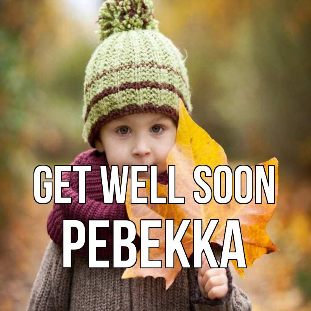 Greetings card с именем, Ревекка Get well soon дышим свежим воздухом Greetings with text for free download 