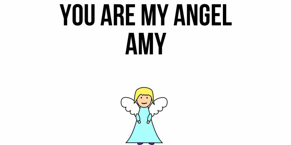 Greetings card с именем, Amy You are my angel ангел Greetings with text for free download 