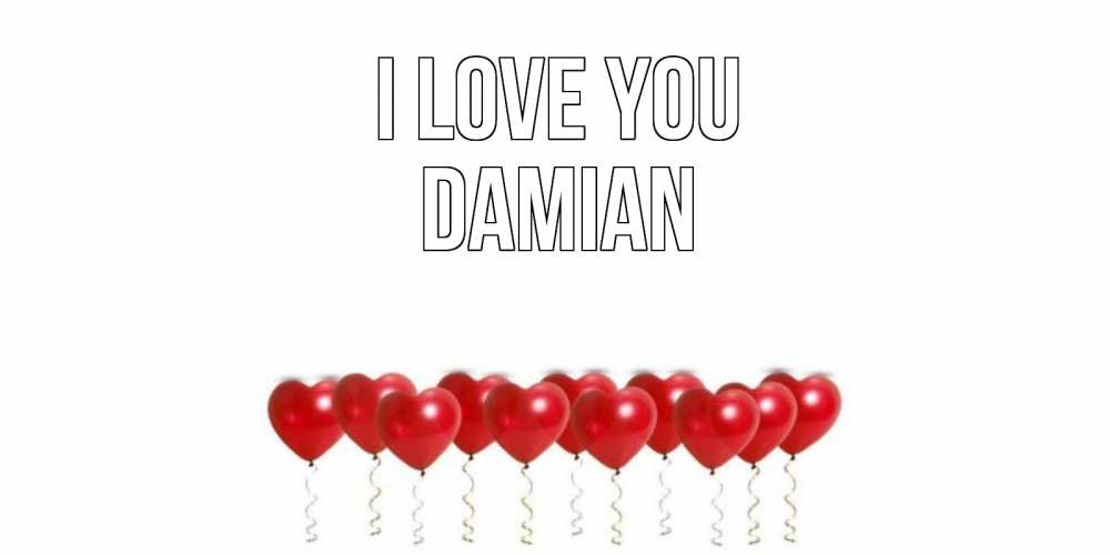 Greetings card с именем, Damian I love you воздушные шары, сердце Greetings with text for free download 