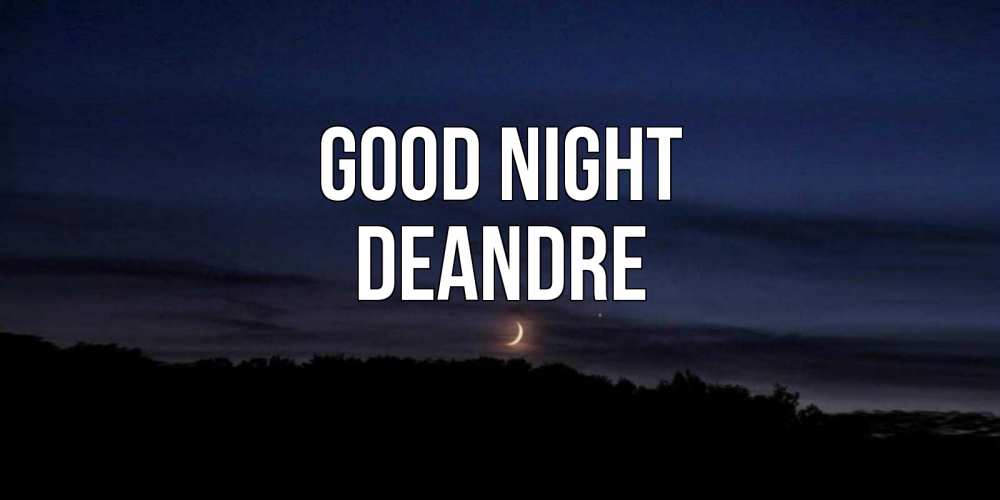 Greetings card с именем, Deandre Good night месяц Greetings with text for free download 