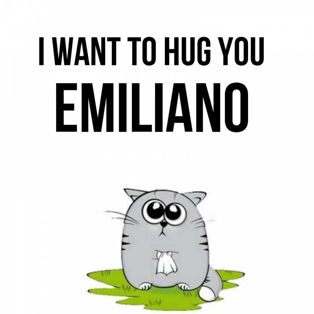Greetings card с именем, Emiliano I want to hug you котик теребит платочек сидя на травке Greetings with text for free download 