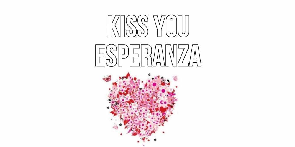 Greetings card с именем, Esperanza Kiss you сердце Greetings with text for free download 