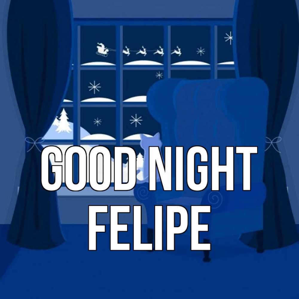 Greetings card с именем, Felipe Good night зимняя тема Greetings with text for free download 