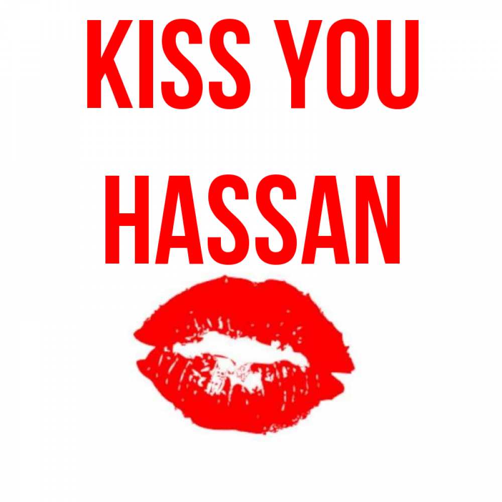 Greetings card с именем, Hassan Kiss you помада и губы Greetings with text for free download 