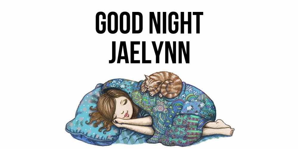 Greetings card с именем, Jaelynn Good night пожелания сладких снов для подруги Greetings with text for free download 