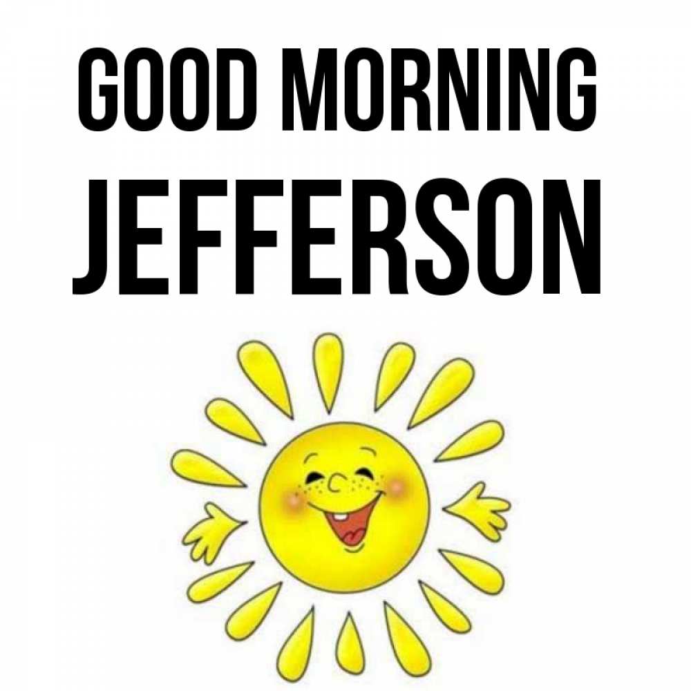 Greetings card с именем, Jefferson Good morning улыбка Greetings with text for free download 