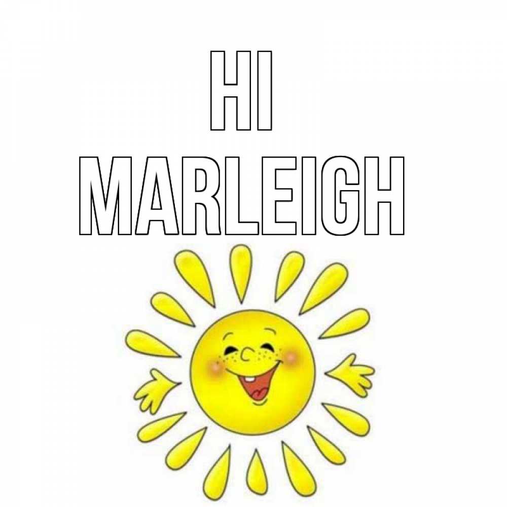 Greetings card с именем, Marleigh Hi солнце Greetings with text for free download 