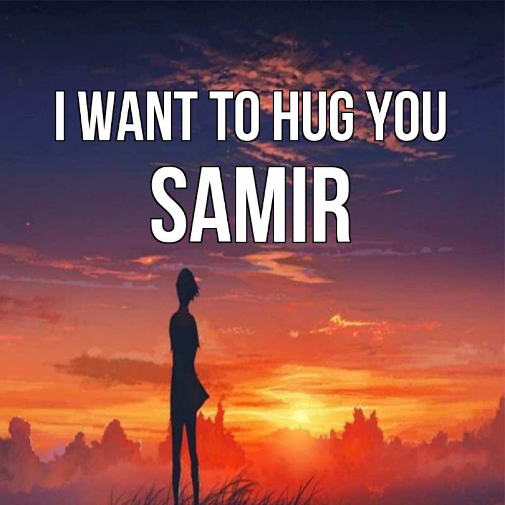 Greetings card с именем, Samir I want to hug you стройная девушка Greetings with text for free download 
