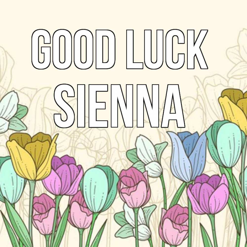 Greetings card с именем, Sienna Good luck тюльпаны Greetings with text for free download 