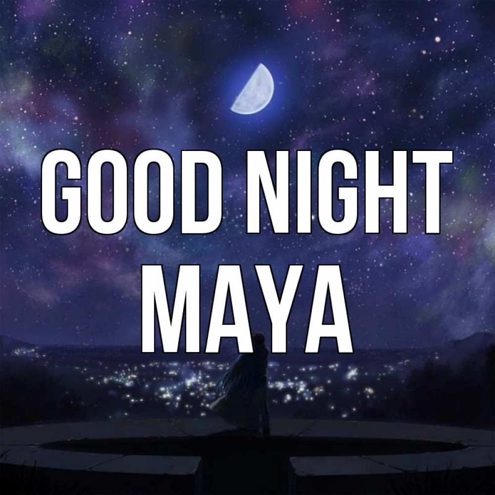 Greetings card с именем, Maya Good night набережная Greetings with text for free download 