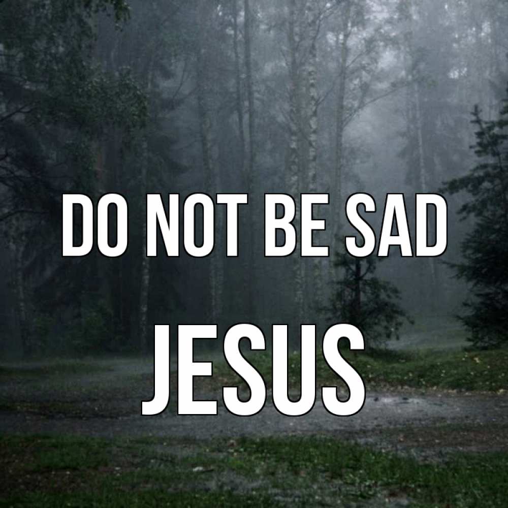 Greetings card с именем, Jesus Do not be sad осень Greetings with text for free download 