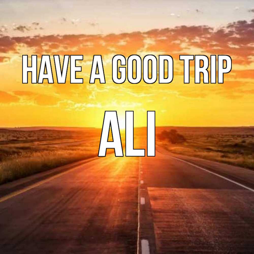 Greetings card с именем, Ali Have a good trip солнечный свет, закат Greetings with text for free download 