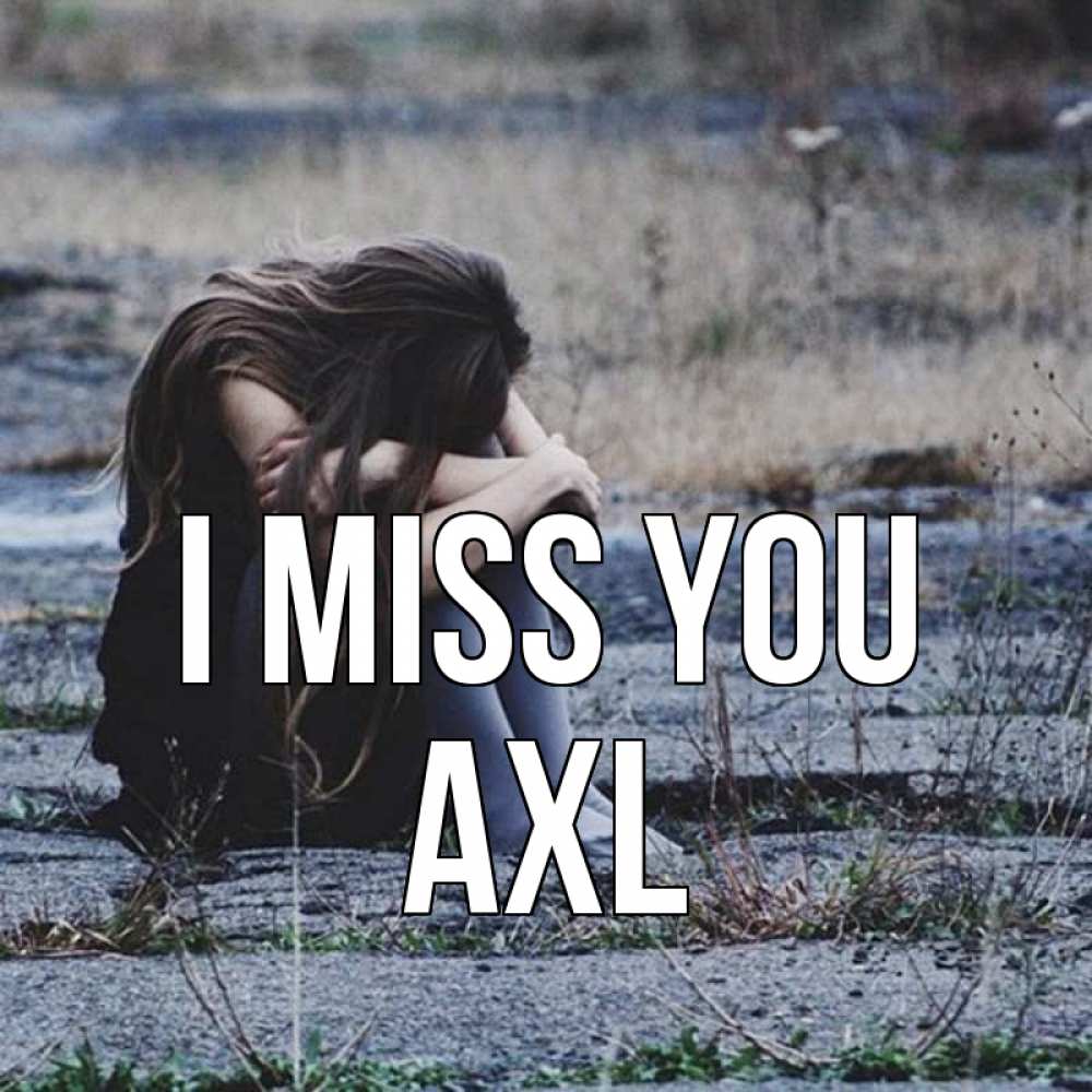 Greetings card с именем, Axl I miss you мне скучно очень Greetings with text for free download 