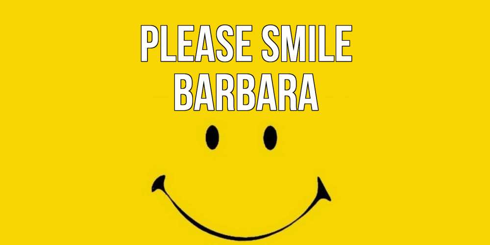Greetings card с именем, Barbara Please smile радость и улыбка Greetings with text for free download 