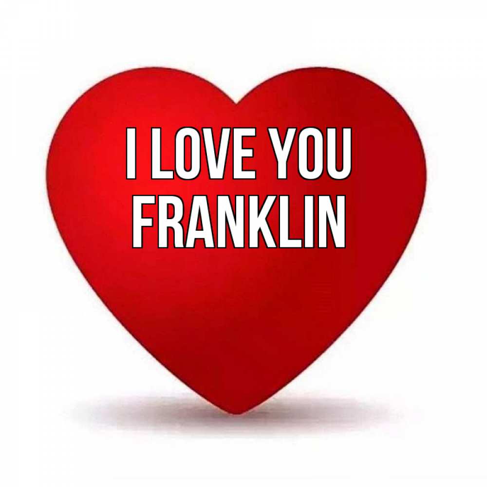 Greetings card с именем, Franklin I love you надпись Greetings with text for free download 