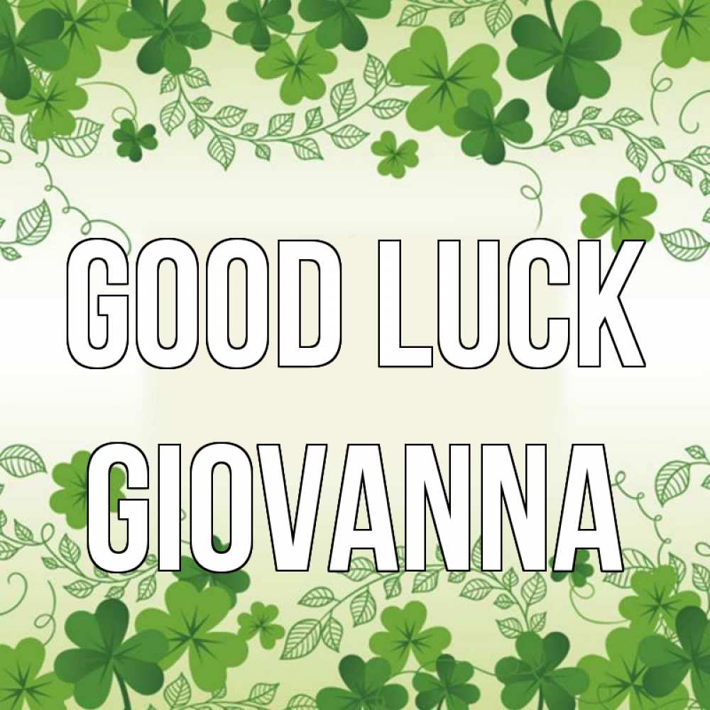 Greetings card с именем, Giovanna Good luck открытка Greetings with text for free download 