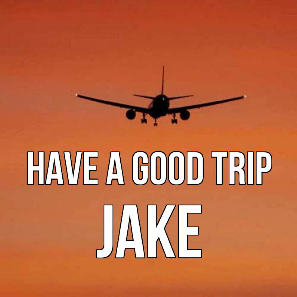Greetings card с именем, Jake Have a good trip силуэт самолета Greetings with text for free download 
