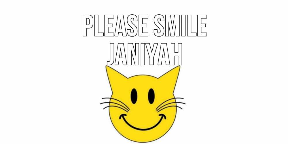 Greetings card с именем, Janiyah Please smile кот, улыбка Greetings with text for free download 
