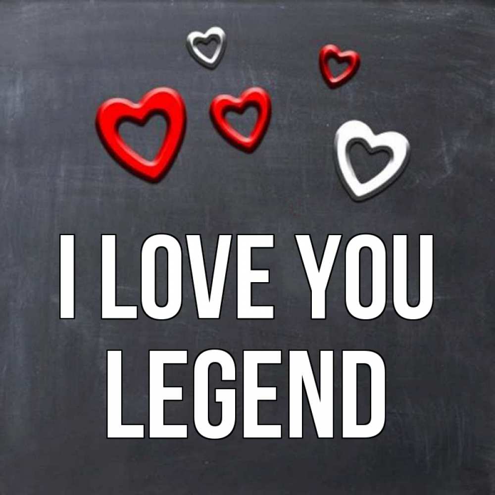 Greetings card с именем, Legend I love you сердечки белые и красные Greetings with text for free download 