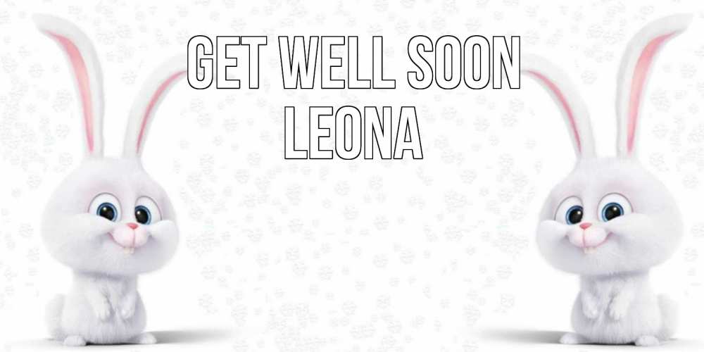 Greetings card с именем, Leona Get well soon не болей с зайцем Greetings with text for free download 