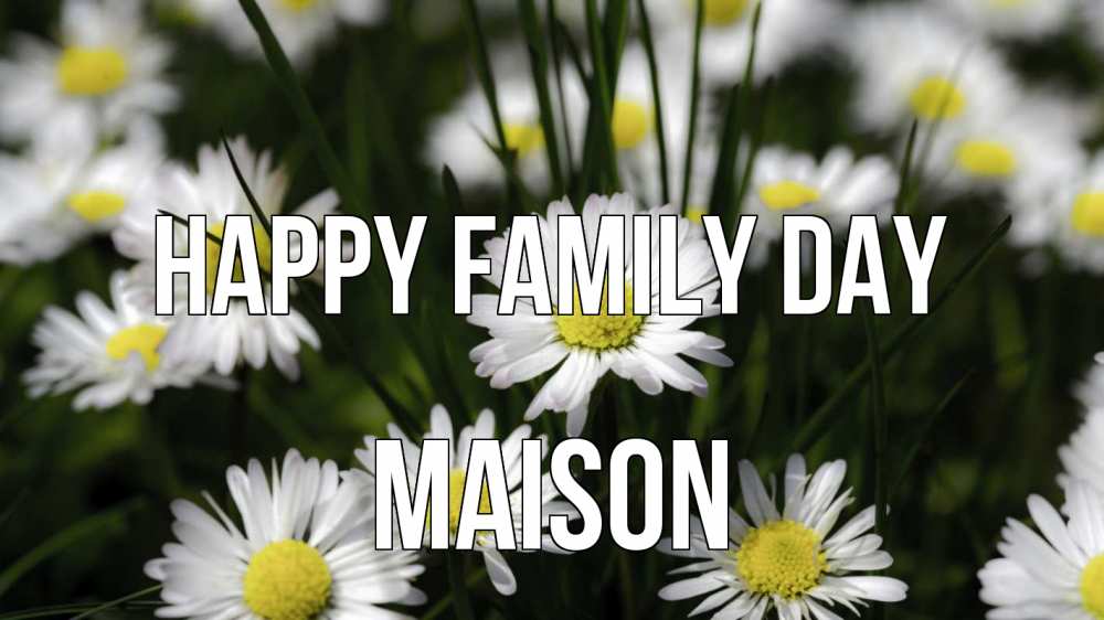 Greetings card с именем, Maison happy family day с днем семьи  2 Greetings with text for free download 