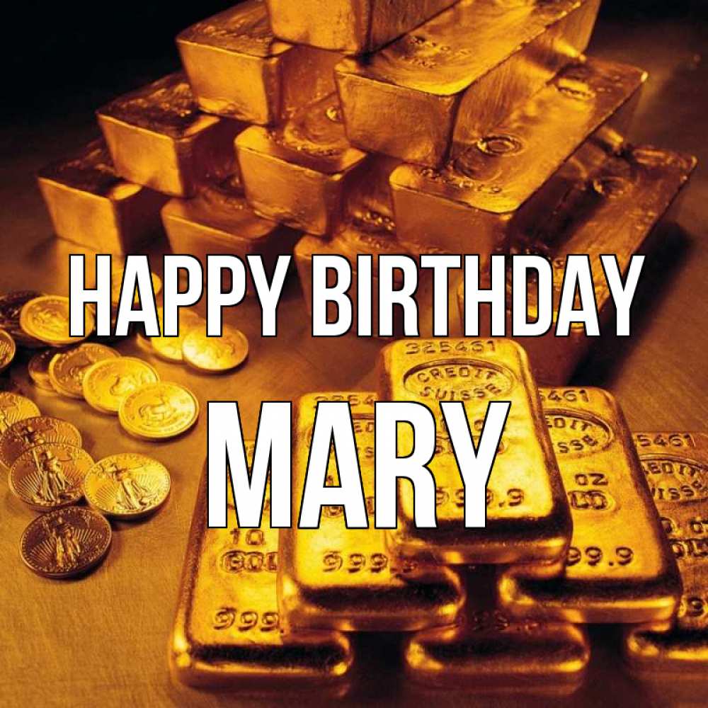Greetings card с именем, Mary Happy Birthday со слитками золота и золотыми монетами Greetings with text for free download 