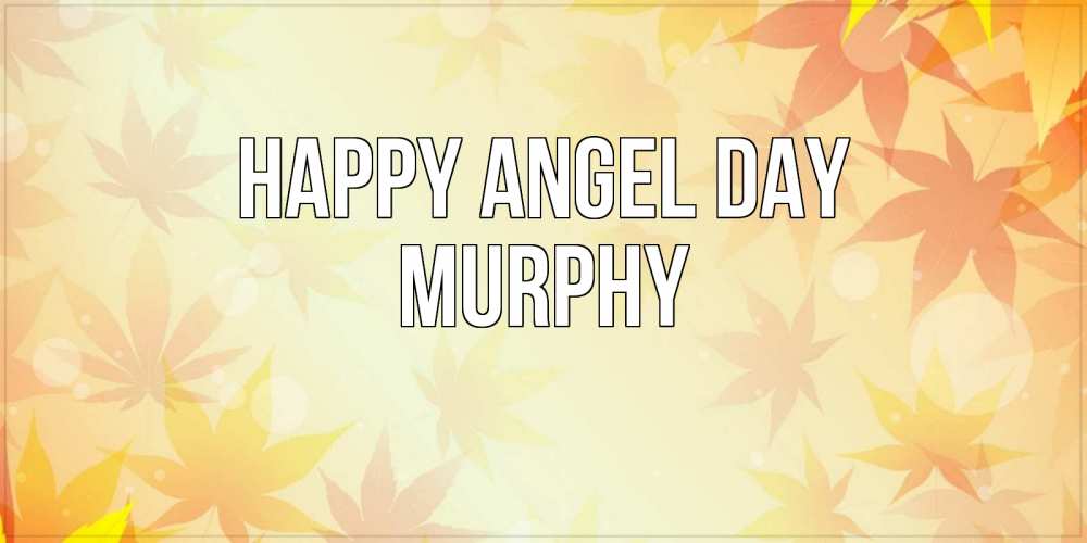 Greetings card с именем, Murphy happy angel day поздравления с днем ангела бесплатно Greetings with text for free download 