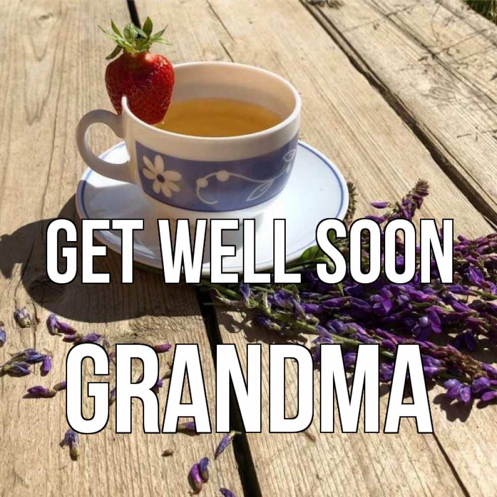 Greetings card с именем, grandma Get well soon чай Greetings with text for free download 