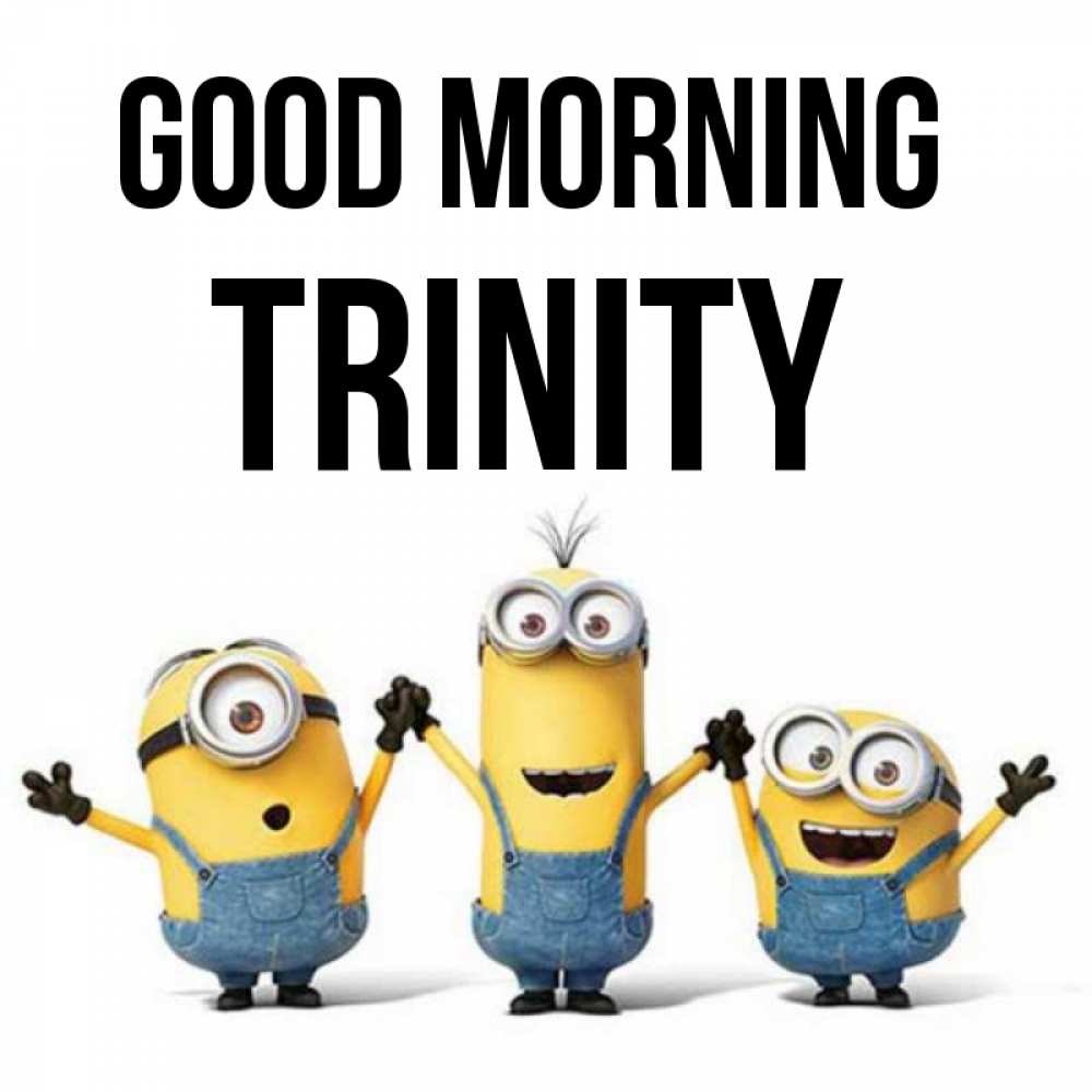 Greetings card с именем, Trinity Good morning бодренького утра Greetings with text for free download 