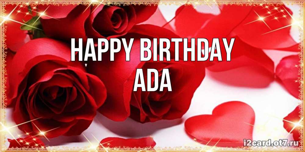 Greetings card с именем, Ada Happy Birthday красные розы и красные сердечки Greetings with text for free download 
