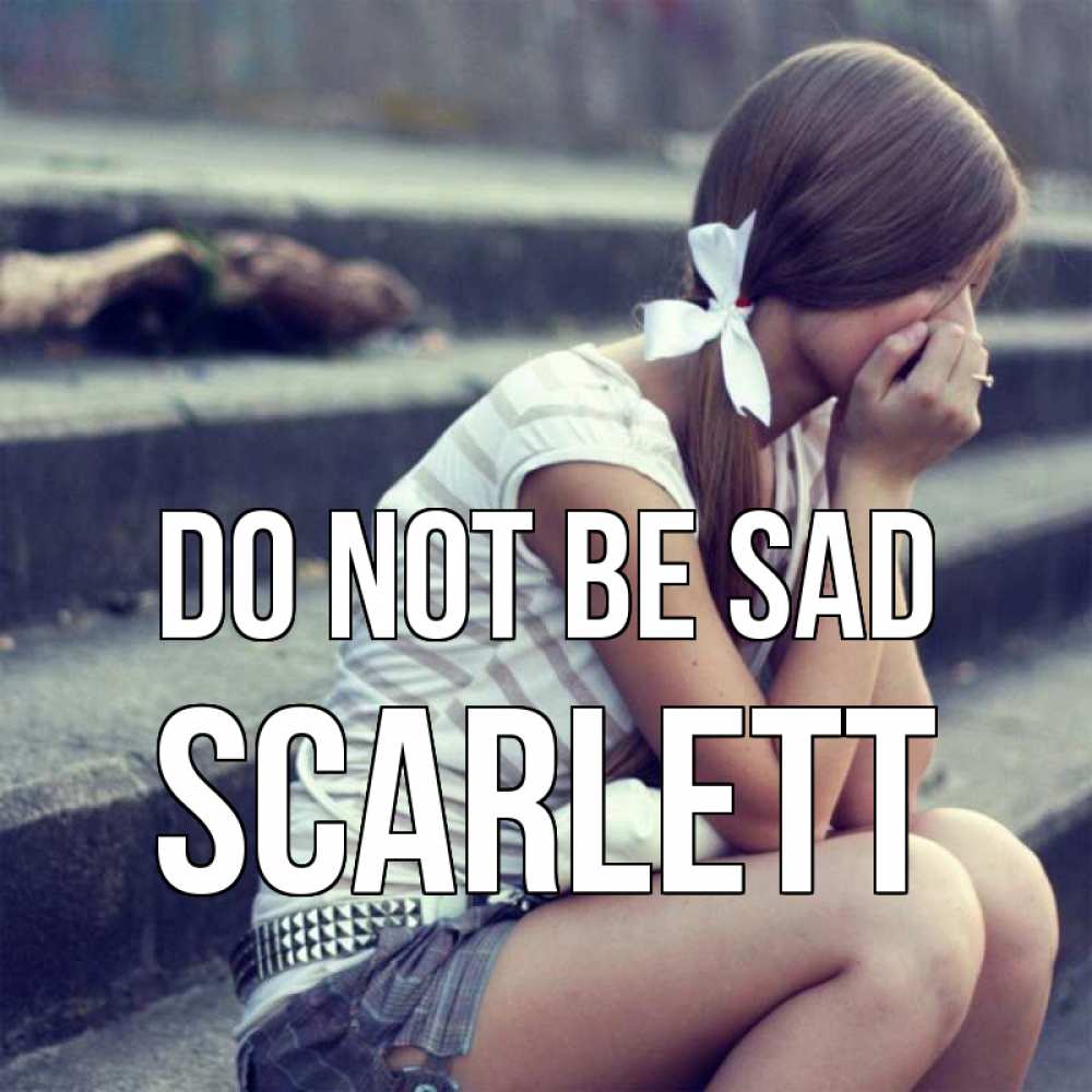 Greetings card с именем, Scarlett Do not be sad длинные волосы и белый бант Greetings with text for free download 